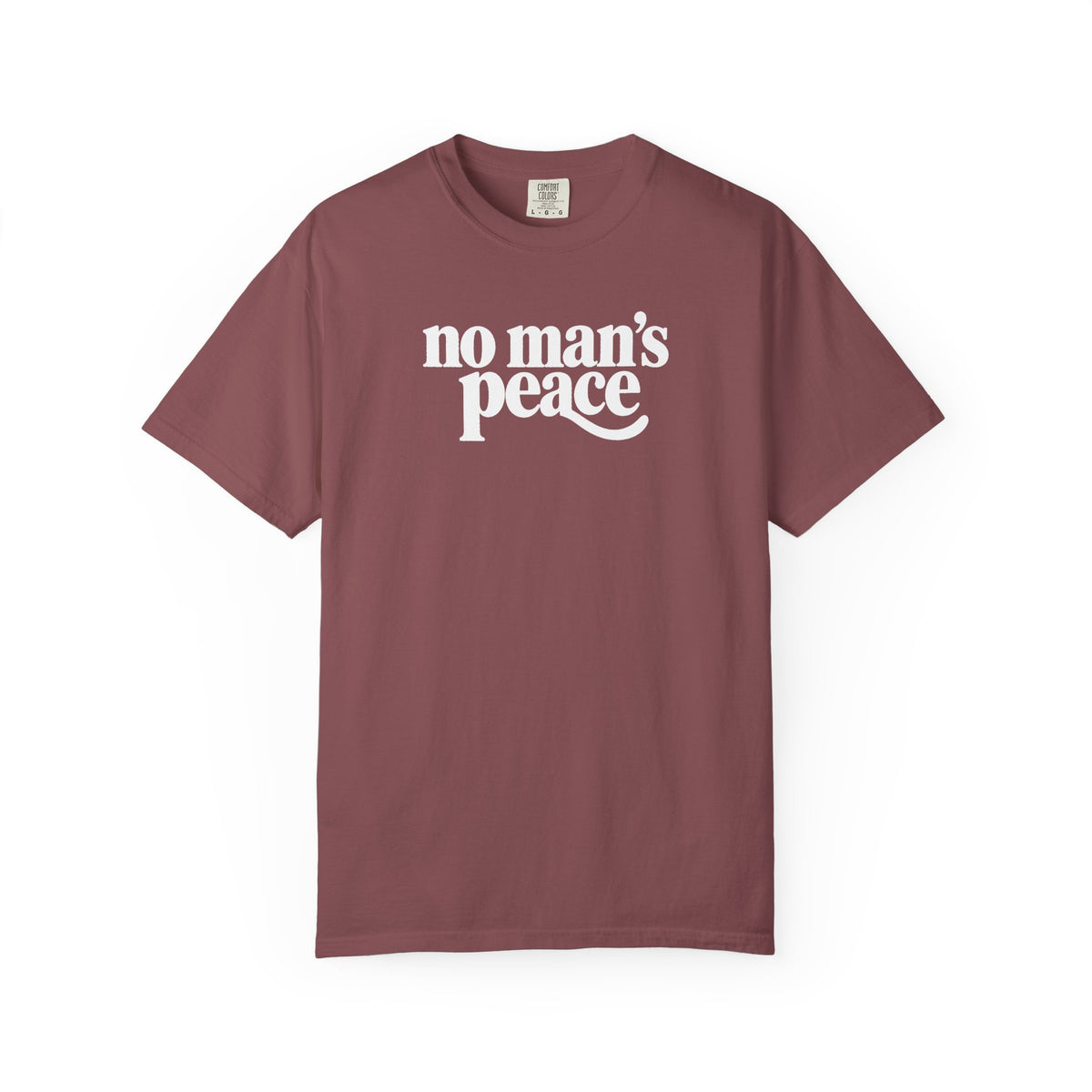 No Man's Peace Graphic Tee – Funny Girlfriend & Wife Shirt | Comfort Colors 1717